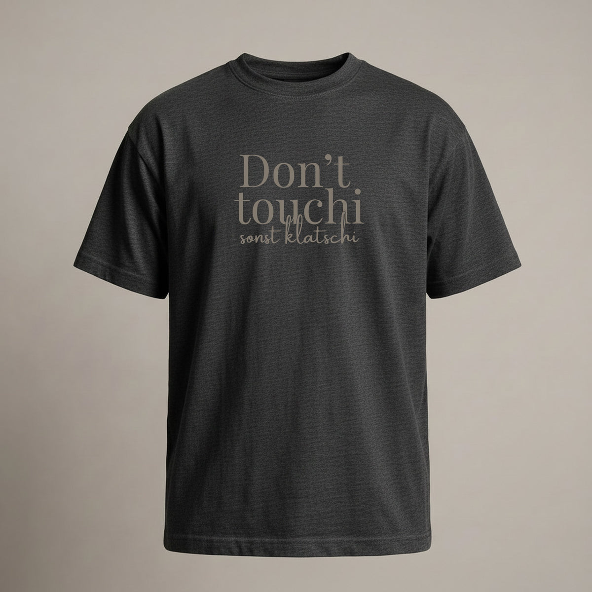 Don`t touchi sonst klatschi