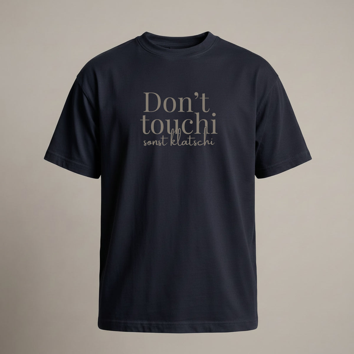 Don`t touchi sonst klatschi