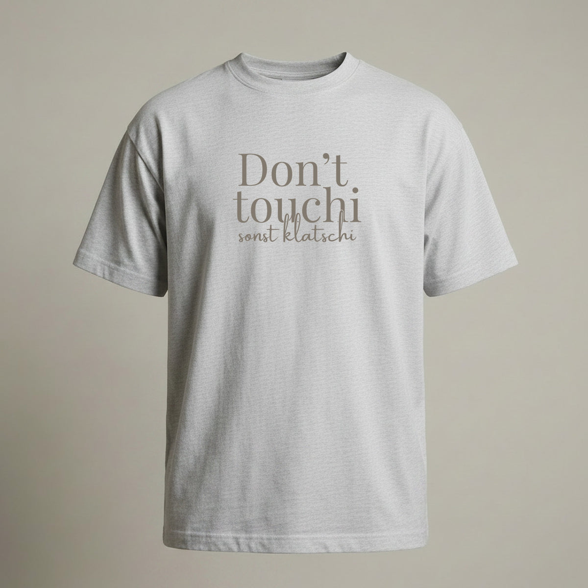 Don`t touchi sonst klatschi