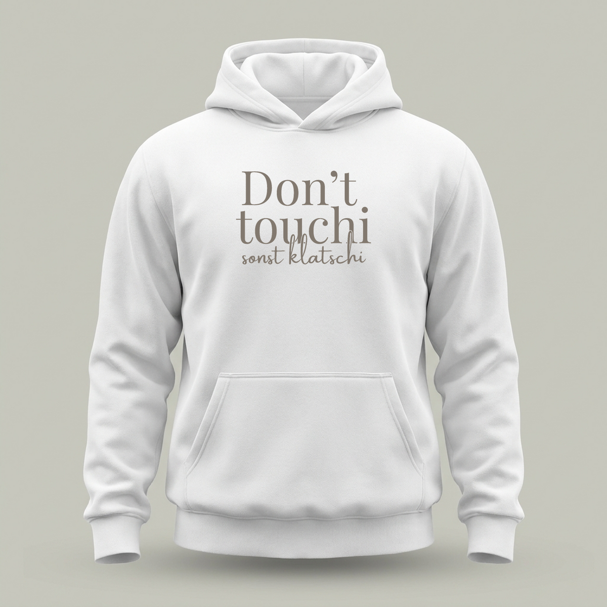Don`t touchi sonst klatschi
