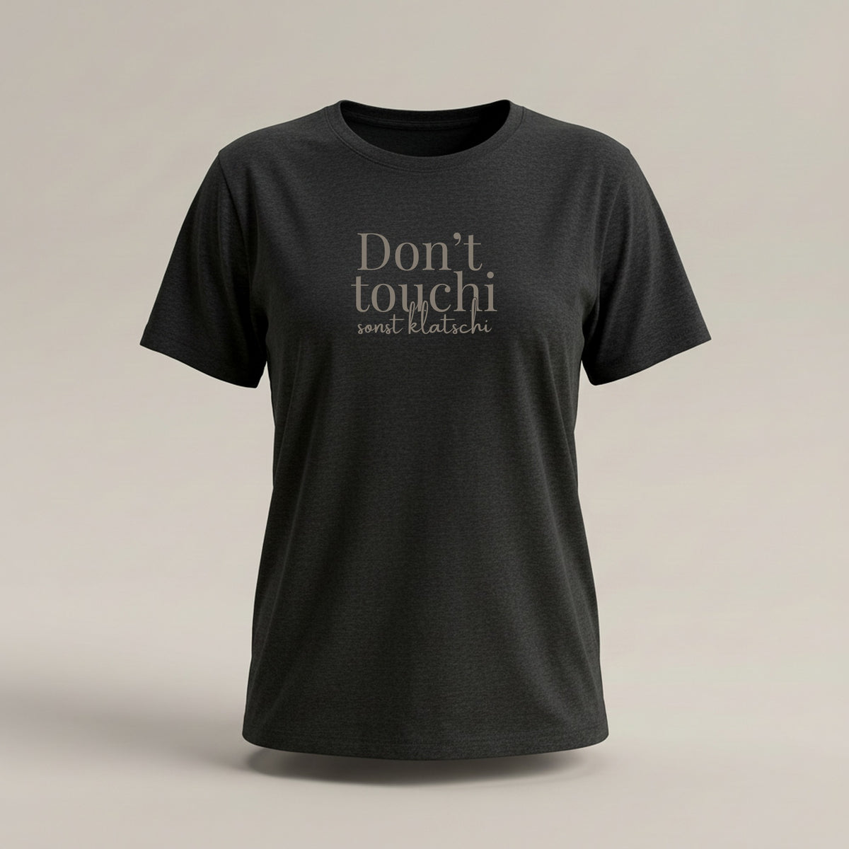 Don`t touchi sonst klatschi