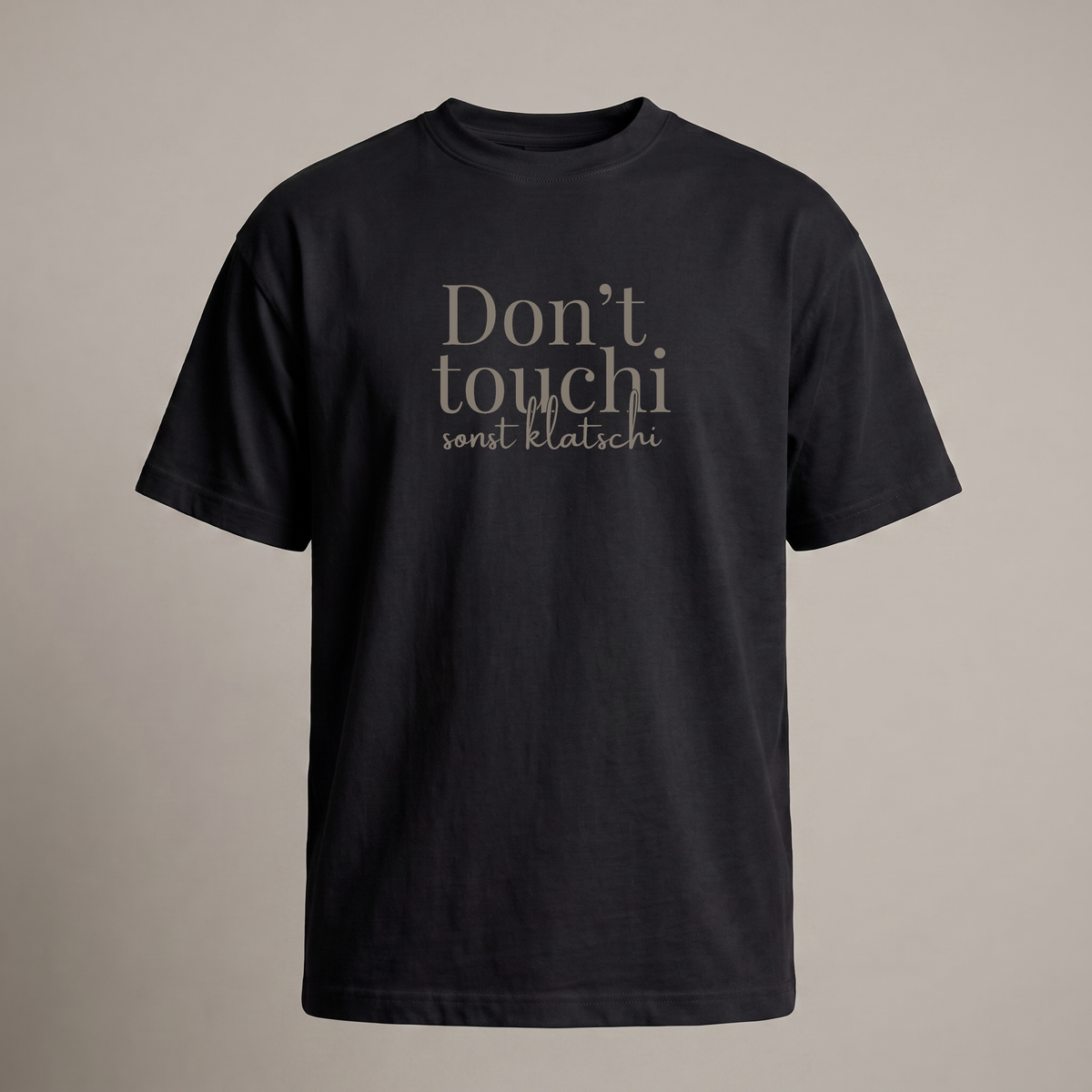 Don`t touchi sonst klatschi
